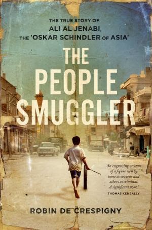 the-people-smuggler-the-true-story-of-ali-al-jenabi-the-oskar-schindler-of-asia